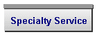 Specialty Service